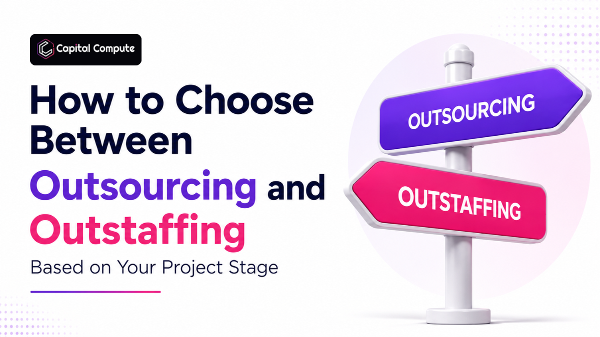 How to Choose Between Outsourcing and Outstaffing Based on Your Project Stage