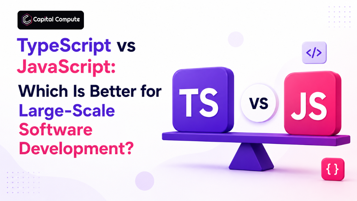 TypeScript vs JavaScript: Which Is Better for Large-Scale Software Development?