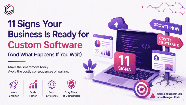 11 Signs Your Business Is Ready for Custom Software